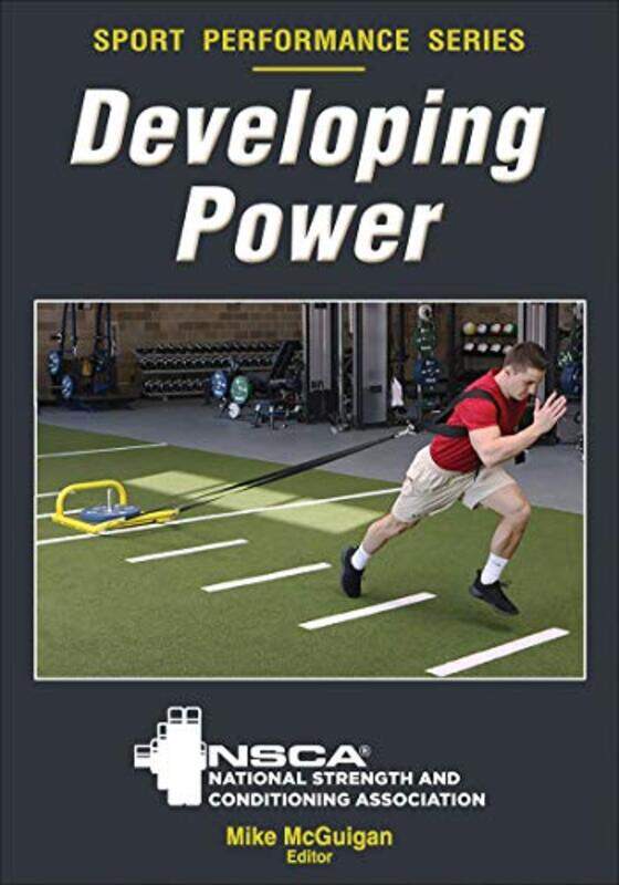 

Developing Power by Mike McGuiganNSCA -National Strength & Conditioning Association-Paperback