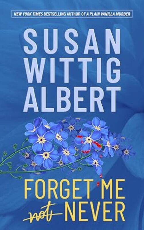 

Forget Me Never By Albert Susan Wittig - Hardcover