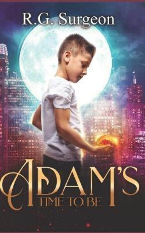 

Adam's Time To Be,Paperback, By:Surgeon, R G