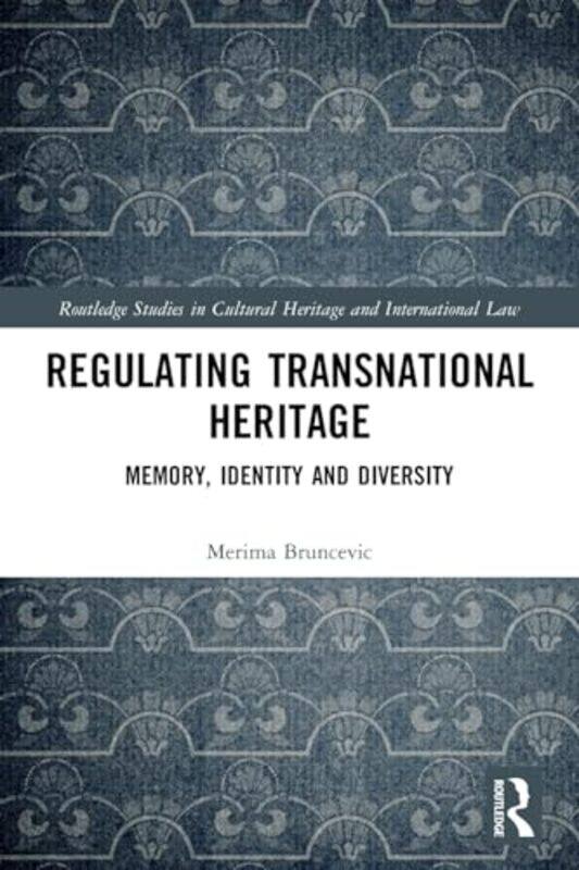 

Regulating Transnational Heritage by Saghar Setareh-Paperback
