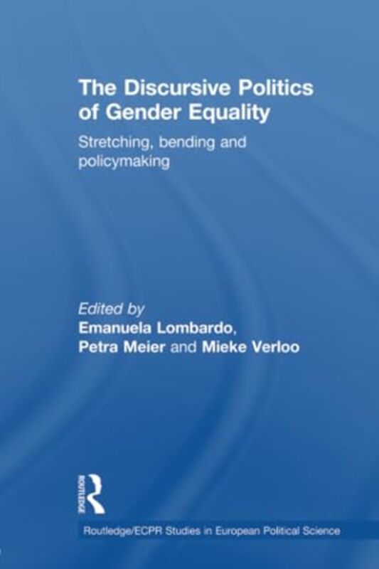 

The Discursive Politics of Gender Equality by Emanuela LombardoPetra MeierMieke Verloo-Paperback