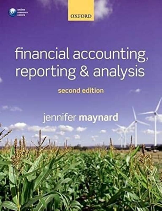 Financial Accounting, Reporting, and Analysis Paperback by Maynard, Jennifer (Senior teaching fellow, University of Warwick)