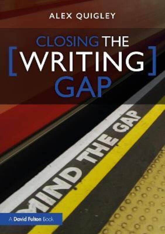 

Closing the Writing Gap.paperback,By :Quigley, Alex (Huntington School, UK)