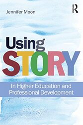 Using Story by Jennifer A University of Bournemouth, UK Moon-Paperback