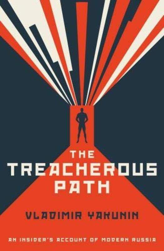 

The Treacherous Path by Vladimir I Yakunin-Hardcover