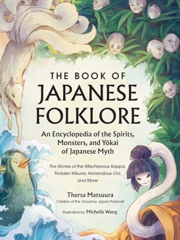 Book Of Japanese Folklore An Encyclopedia Of The Spirits Monsters And Yokai Of Japanese Myth by Thersa Matsuura Hardcover