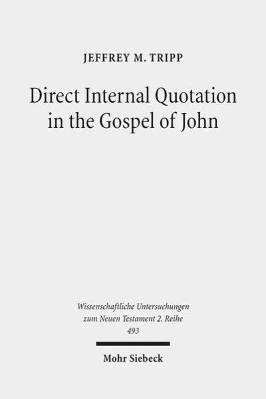 

Direct Internal Quotation in the Gospel of John by Roderick HuntKate RuttleAlex Brychta-Paperback