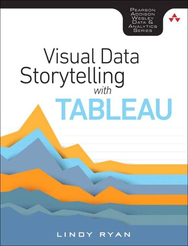 

Visual Data Storytelling with Tableau by Lindy Ryan-Paperback