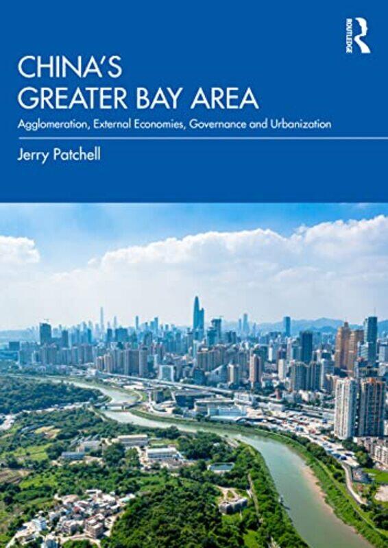 

China’S Greater Bay Area by Jerry (Hong Kong University of Science and Technology, Hong Kong) Patchell-Paperback