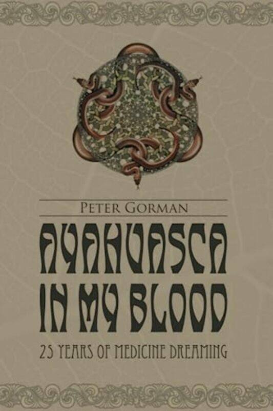

Ayahuasca in My Blood,Paperback,by:Gorman, Peter (both of Brussels, Belgium)