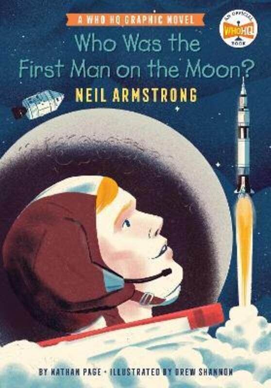 

Who Was the First Man on the Moon: Neil Armstrong: A Who HQ Graphic Novel.paperback,By :Page, Nathan - Shannon, Drew - Who HQ