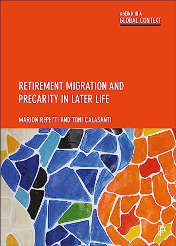 

Retirement Migration and Precarity in Later Life by Cristina Oxtra-Hardcover