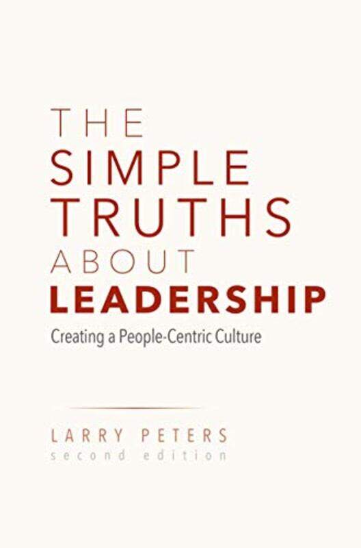 

The Simple Truths About Leadership by Larry Peters-Hardcover