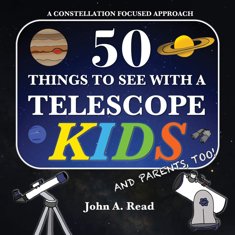 

50 Things to See With A Telescope - Kids: A Constellation Focused Approach, Paperback Book, By: John A Read