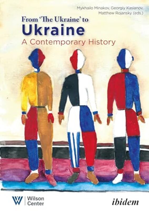 

From The Ukraine To Ukraine A Contemporary History Of 19912021 By Matthew Rojanskygeor...Paperback