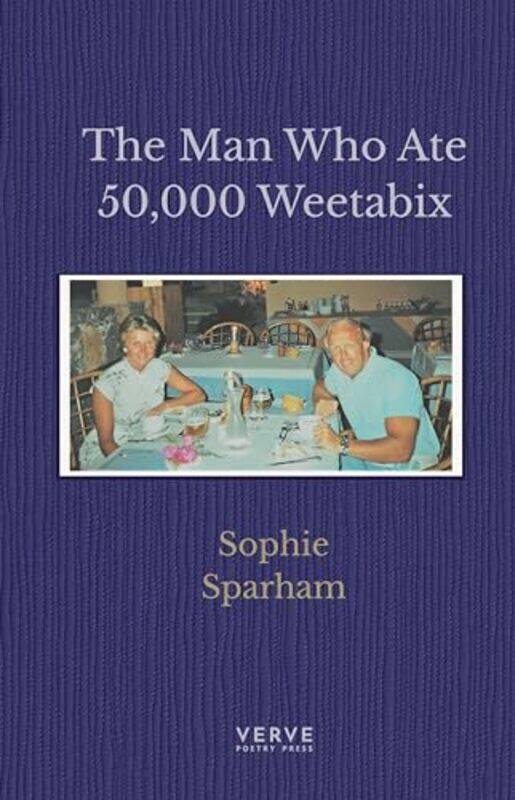 

The Man Who Ate 50000 Weetabix by Sophie Sparham-Paperback