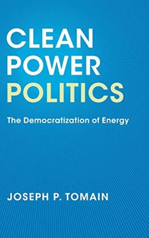 

Clean Power Politics by Joseph P Tomain-Hardcover