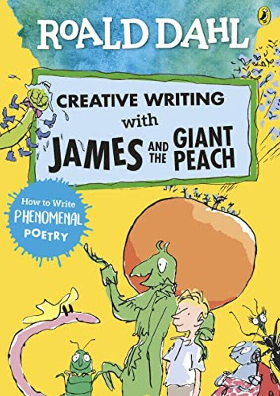 

Roald Dahl Creative Writing with James and the Giant Peach How to Write Phenomenal Poetry by Roald DahlQuentin Blake-Paperback