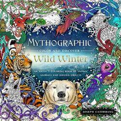 Mythographic Color and Discover: Wild Winter: An Artist's Coloring Book of Snowy Animals and Hidden.paperback,By :Catimbang, Joseph