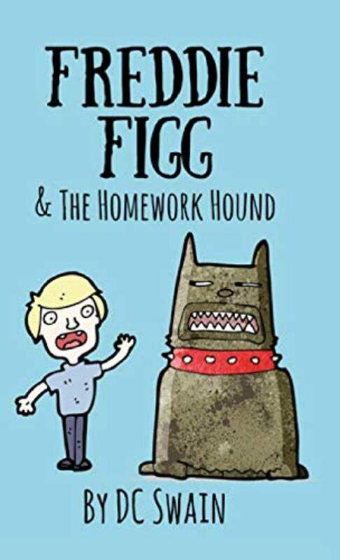 

Freddie Figg and the Homework Hound by DC Swain-Paperback