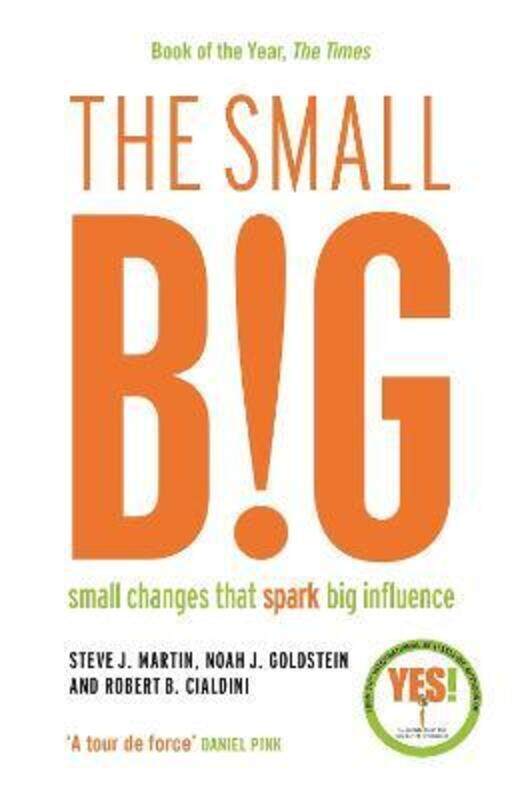 

The small BIG: Small Changes that Spark Big Influence