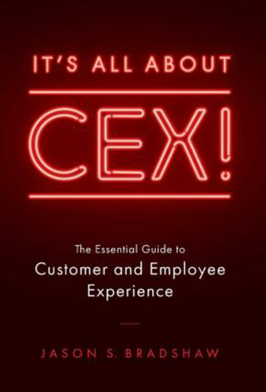 It's All about CEX!: The Essential Guide to Customer and Employee Experience, Hardcover Book, By: Jason S Bradshaw