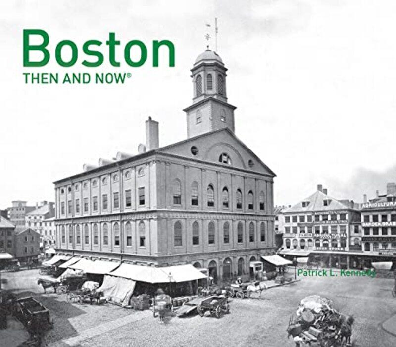 

Boston Then And Now By Kennedy Patrick L - Hardcover