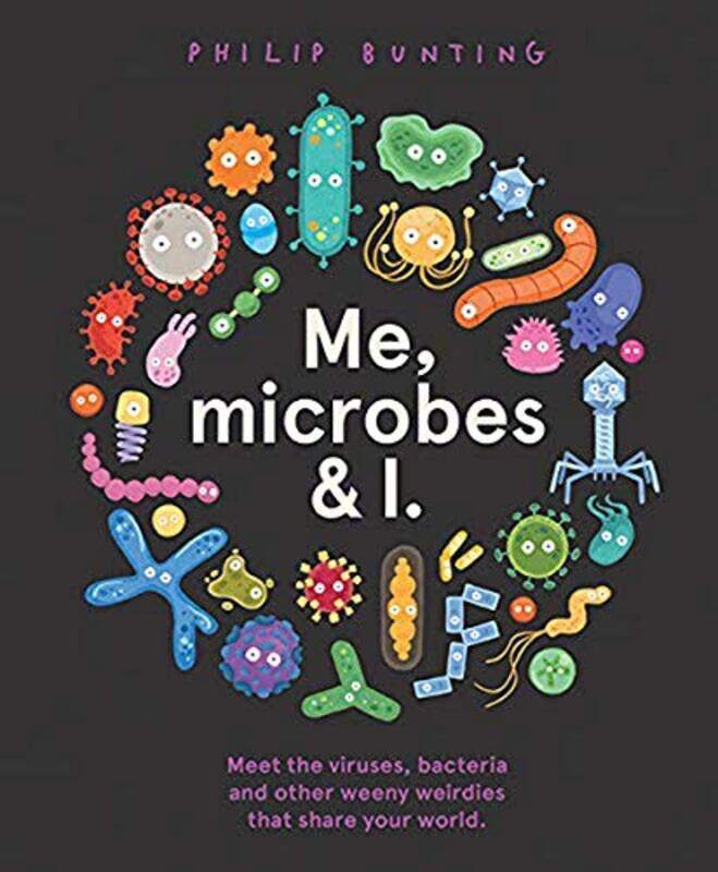 

Me Microbes and I by Philip Bunting-Hardcover