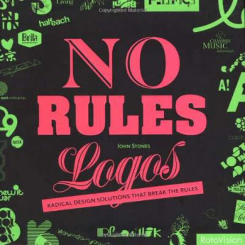 

No Rules Logos: Radical Design Solutions That Break the Rules, Paperback Book, By: John Stones