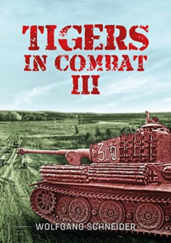 

Tigers In Combat by Wolfgang Schneider - OBE-Paperback