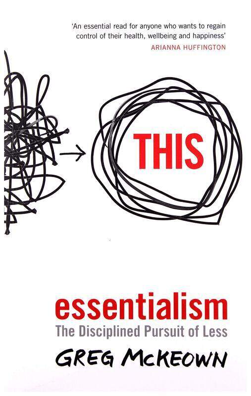 

Essentialism: The Disciplined Pursuit of Less, Paperback Book, By: Greg McKeown