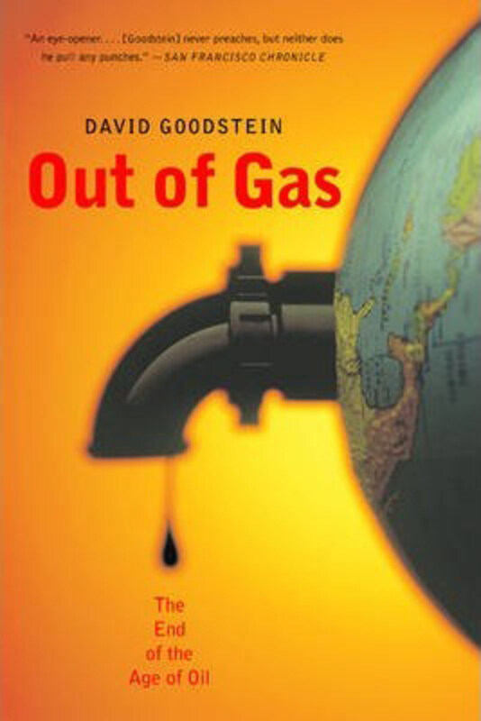 

Out of Gas: The End of the Age of Oil, Paperback Book, By: David Goodstein