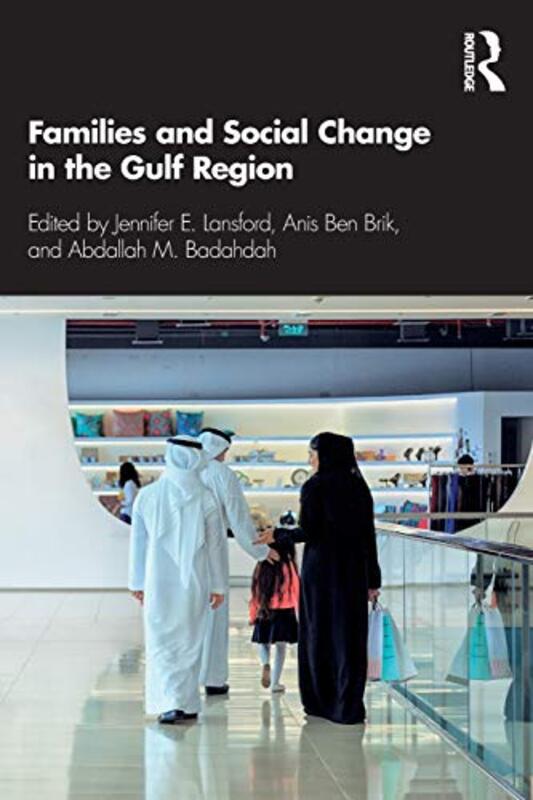 

Families and Social Change in the Gulf Region by Jessica SpanyolJessica Spanyol-Paperback