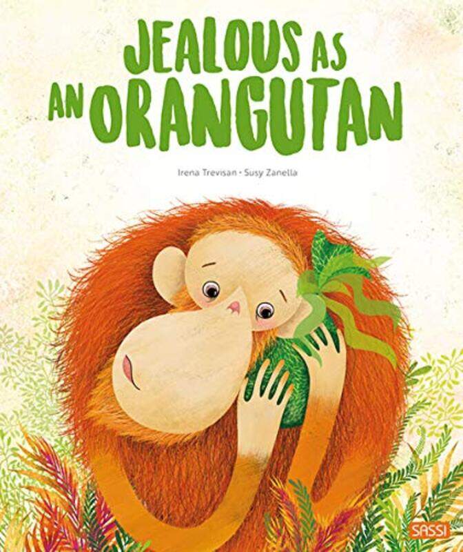 

Jealous as an Orangutan by Paul Bambrick-Santoyo-Hardcover