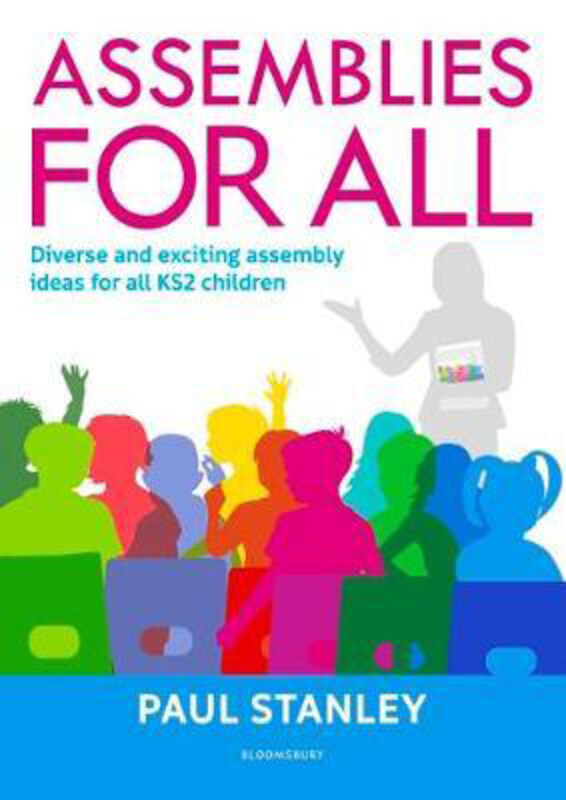 

Assemblies for All: Diverse and exciting assembly ideas for all Key Stage 2 children, Paperback Book, By: Paul Stanley