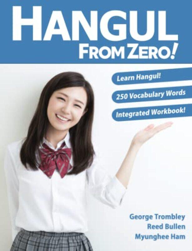 

Hangul From Zero! Complete Guide to Master Hangul with Integrated Workbook and Download Audio by College of Animal Welfare-Paperback