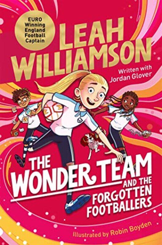 

The Wonder Team and the Forgotten Footballers by Leah WilliamsonJordan GloverRobin Boyden-Paperback