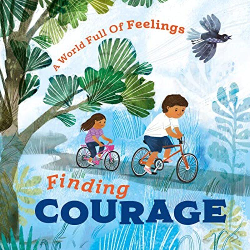 

A World Full of Feelings Finding Courage by Louise SpilsburySofia Moore-Paperback