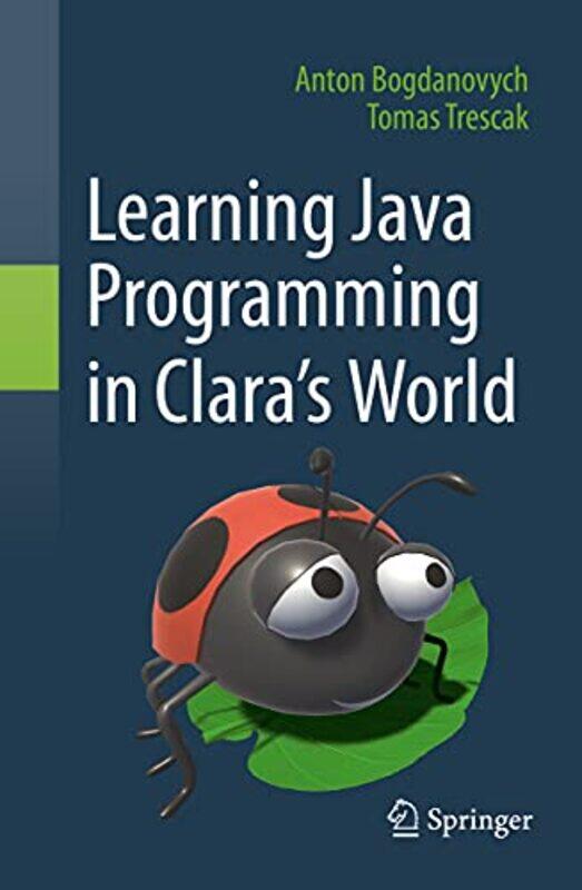 

Learning Java Programming in Clara‘s World by Hadewijch Ceulemans-Paperback