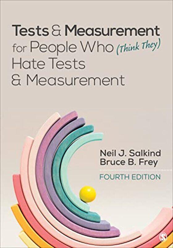 

Tests and Measurement for People Who Think They Hate Tests and Measurement by Neil J SalkindBruce B Frey-Paperback