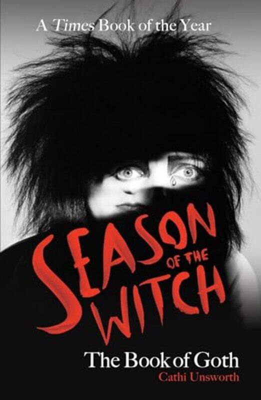

Season Of The Witch The Book Of Goth A Times Book Of The Year by Unsworth, Cathi..Paperback