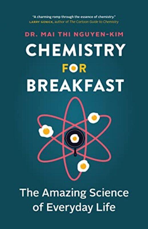 

Chemistry for Breakfast: The Amazing Science of Everyday Life,Paperback by Nguyen-Kim, Mai Thi - Lenkova, Claire