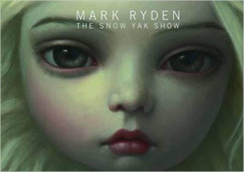 

The Snow Yak Show: Microportfolio 6,Paperback, By:Mark Ryden
