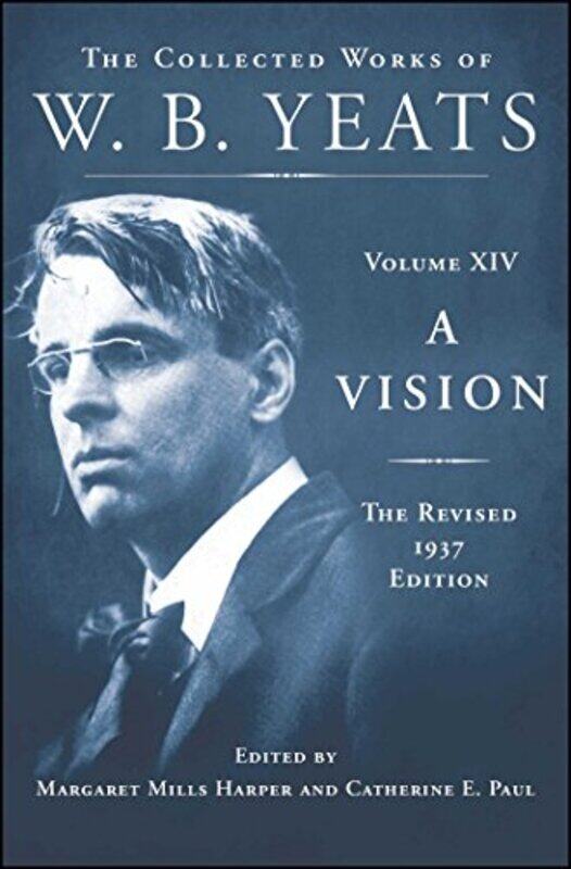 

A Vision The Revised 1937 Edition by William Butler YeatsCatherine E PaulMargaret Mills Harper-Hardcover