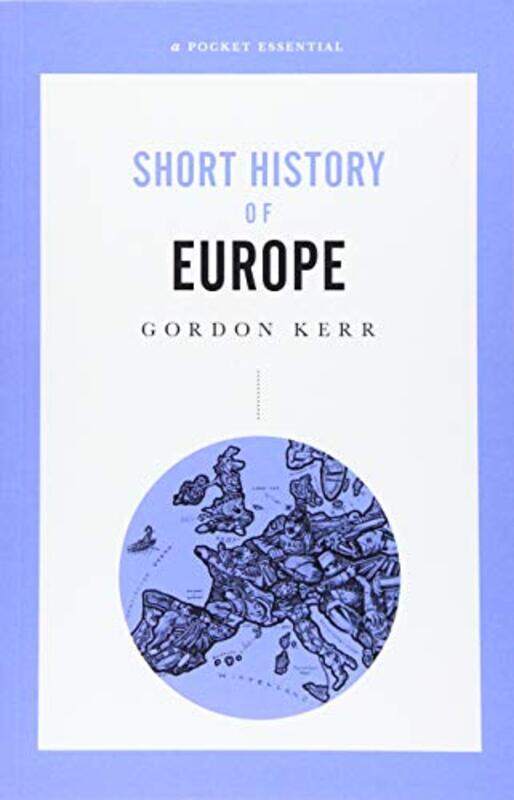 

A Pocket Essential Short History of Europe by Gordon Kerr-Paperback