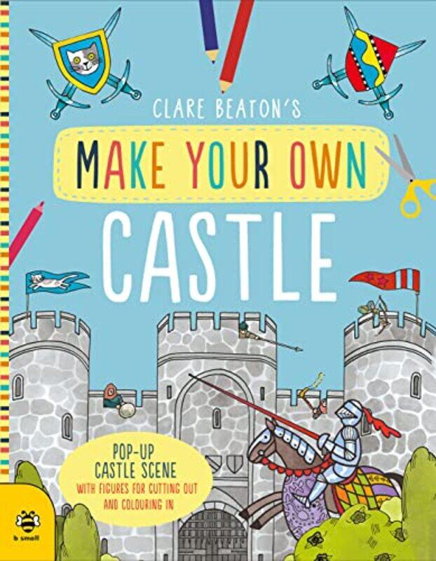 

Make Your Own Castle by Clare BeatonClare Beaton-Paperback