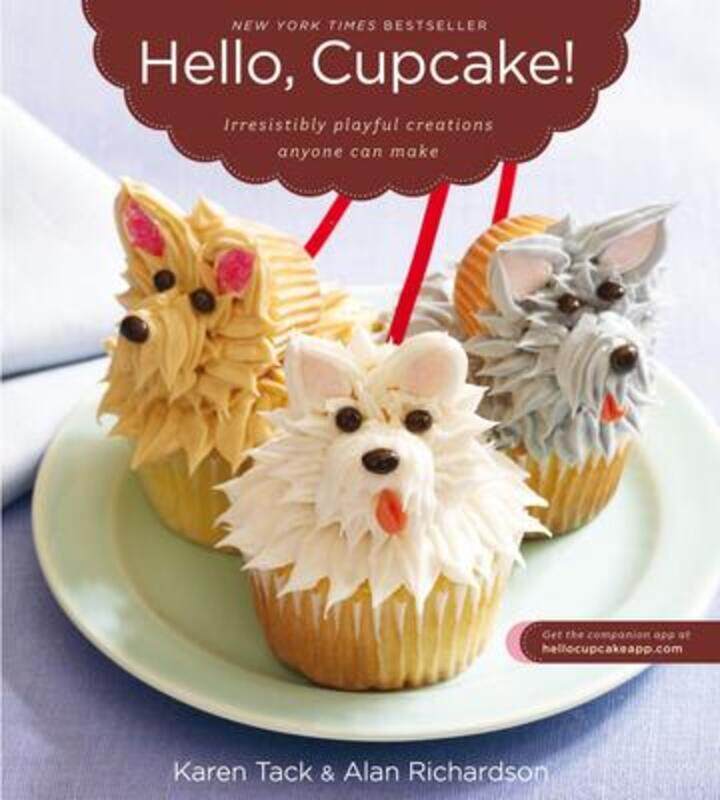 

Hello, Cupcake!: Irresistibly Playful Creations Anyone Can Make,Paperback,ByKaren Tack