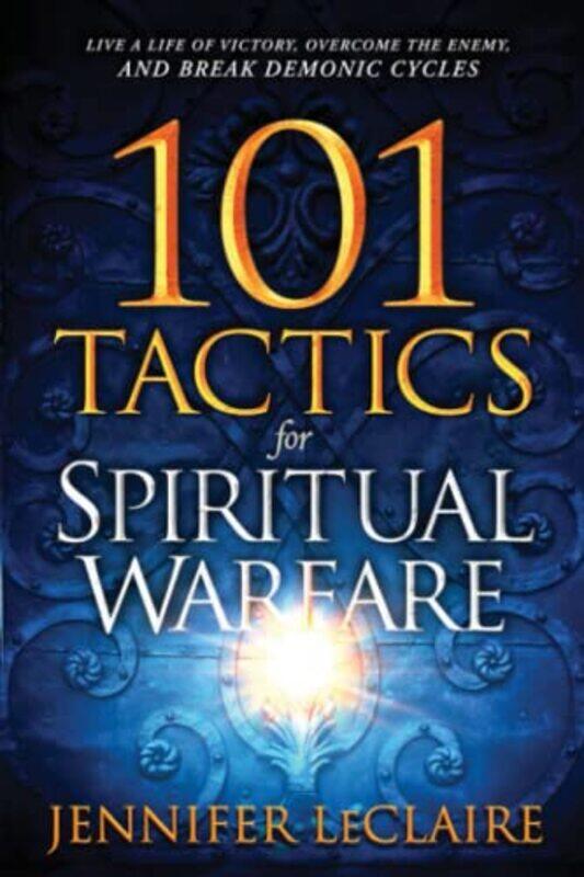 

101 Tactics for Spiritual Warfare by Jennifer Leclaire-Paperback