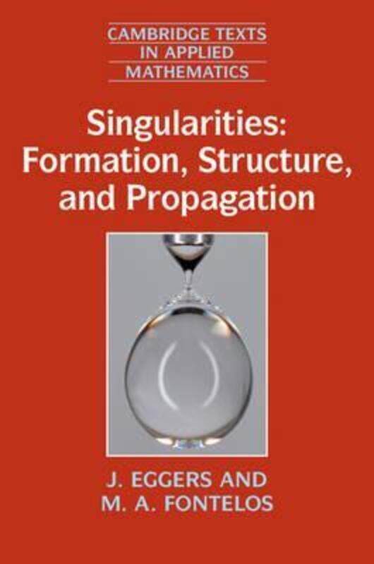 

Singularities: Formation, Structure, and Propagation.paperback,By :J. Eggers