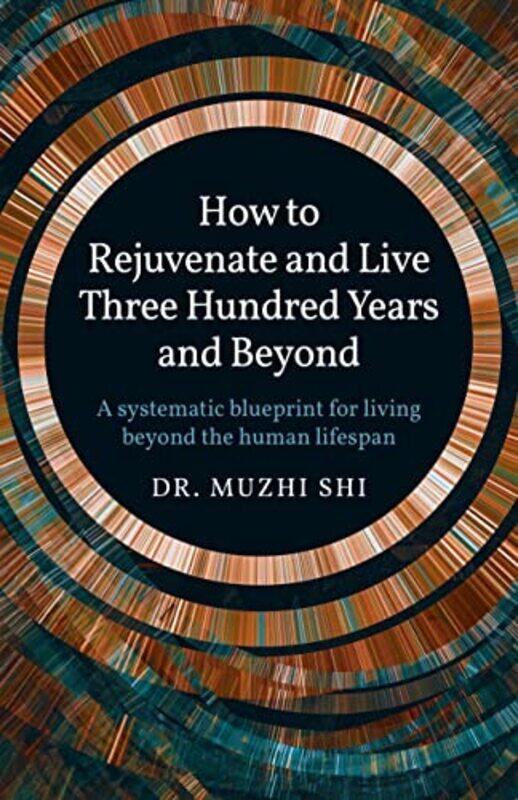 

How to Rejuvenate and Live Three Hundred Years and Beyond by David PelhamDavid Pelham-Paperback